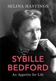 Sybille Bedford: An Appetite for Life (Selina Hastings)