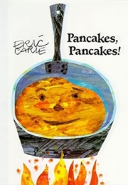 Pancakes, Pancakes! (Eric Carle)