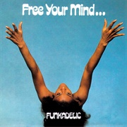 Free Your Mind... and Your Ass Will Follow (Funkadelic, 1970)