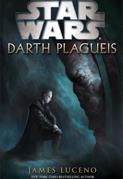 Star Wars: Darth Plagueis (James Luceno)