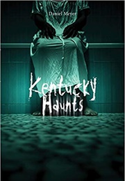 Kentucky Haunts (Daniel Meyer)