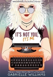 It&#39;s Not You, It&#39;s Me (Gabrielle Williams)