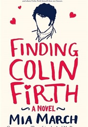 Finding Colin Firth (Mia March)