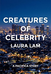 Creatures of Celebrity (Laura Lam)