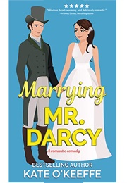 Marrying Mr. Darcy (Kate O&#39;Keeffe)