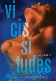 Vicissitudes (Kim Green)