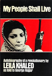 My People Shall Live: The Autobiography of a Revolutionary (Leila Khaled)