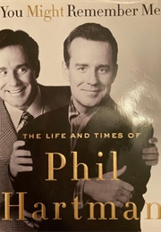 You Might Remember Me: The Life and Times of Phil Hartman (Mike Thomas)