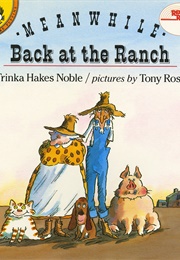 Meanwhile Back in the Ranch (Trinka Hakes Noble)