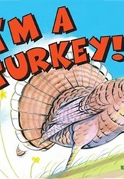 I&#39;m a Turkey (Jim Arnosky)