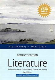 Literature: An Introduction to Fiction, Poetry, Drama, and Writing (Compact, 8th Edition) (X. J. Kennedy and Dana Gioia)