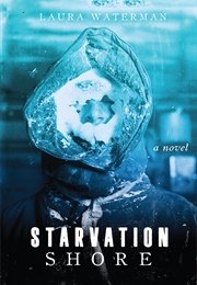 Starvation Shore (Laura Waterman)