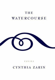 The Watercourse (Cynthia Zarin)