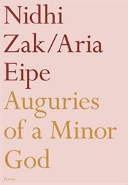 Auguries of a Minor God (Nidhi Zak/Aria Eipe)