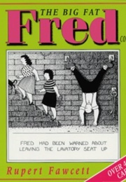 The Big Fat Fred Collection (Rupert Fawcett)