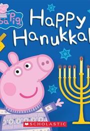 Happy Hanukkah! (Peppa Pig) (Scholastic)