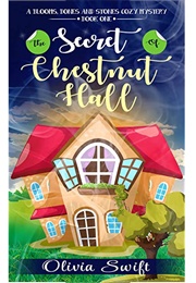 The Secret of Chestnut Hall (Olivia Swift)