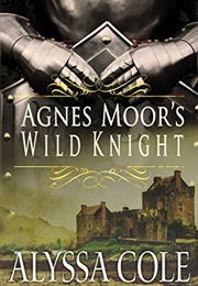 Agnes Moor&#39;s Wild Knight (Alyssa Cole)