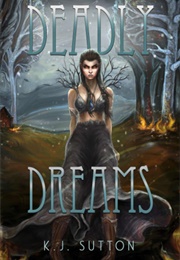 Deadly Dreams (K. J. Sutton)