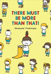 There Must Be More Than That! (Shinsuke Yoshitake)