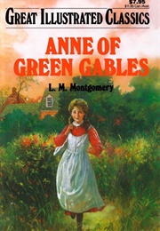 Great Illustrated Classics: Anne of Green Gables (Lucy Maud Montgomery)