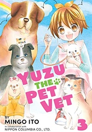 Yuzu the Pet Vet Vol. 3 (Mingo Ito)