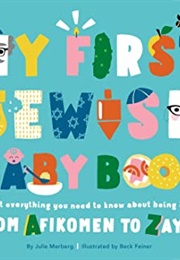 My First Jewish Baby Book:  From AFIkomen to Zayde (Julie Merberg and Beck Feiner)