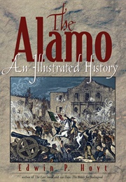 The Alamo: An Illustrated History (Edwin P. Hoyt)