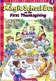 The Magic Schoolbus at the First Thanksgiving (Joanna Cole)