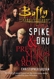 Spike &amp; Dru, Pretty Maids All in a Row (Christopher Golden)