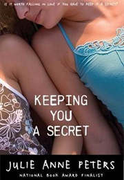 Keeping You a Secret (Julie Ann Peters)