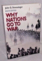 Why Nations Go to War (John G. Stoessinger)