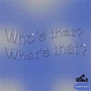 Who&#39;s That What&#39;s That - Niko B