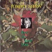 Tommy Shaw - Free to Love You (1985)