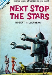 Next Stop the Stars (Robert Silverberg)