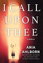I Call Upon Thee (Ania Ahlborn)