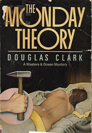 The Monday Theory (Douglas Clark)