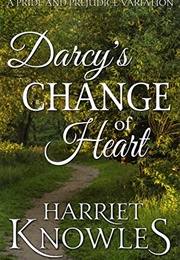 Darcy&#39;s Change of Heart (Harriet Knowles)