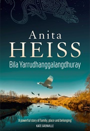 Bila Yarrudhanggalangdhuray (Anita Heiss)