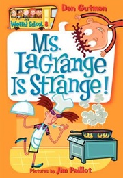 Ms. Lagrange Is Strange! (Dan Gutman)