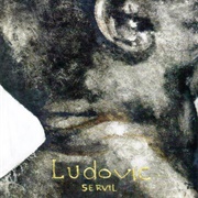 Ludovic – Servil (2004)