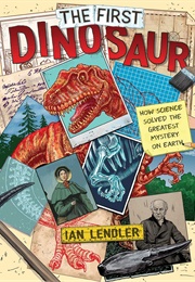 The First Dinosaur (Ian Lendler)