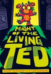 Night of the Living Ted (Barry Hutchison)