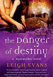 The Danger of Destiny (Leigh Evans)