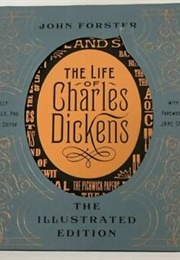 The Life of Charles Dickens: The Illustrated Edition (John Forster)