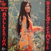 She Used to Wanna Be a Ballerina (Buffy Sainte-Marie, 1971)