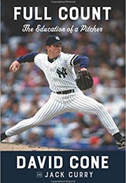 Full Count: The Education of a Pitcher (David Cone)