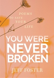 You Were Never Broken (Jeff Foster)