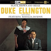 Duke Ellington &amp; Mahalia Jackson - Black, Brown &amp; Beige (1958)