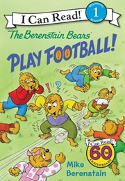 The Berenstain Bears Play Football (Stan and Jan Berenstain)